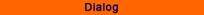 Dialog