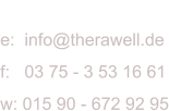 KONTAKTe:  info@therawell.def:   03 75 - 3 53 16 61w: 015 90 - 672 92 95