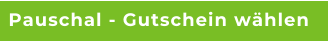 Pauschal - Gutschein w�hlen